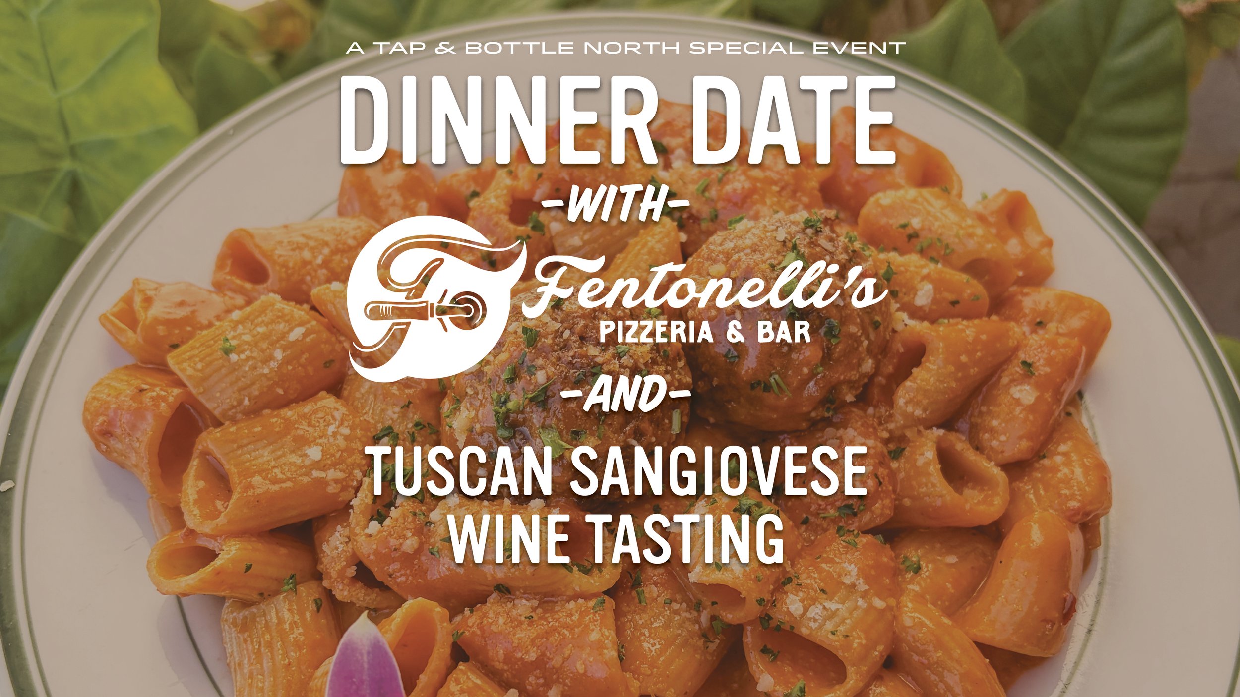 Dinner Date w/ Fentonelli’s at T&amp;B North!