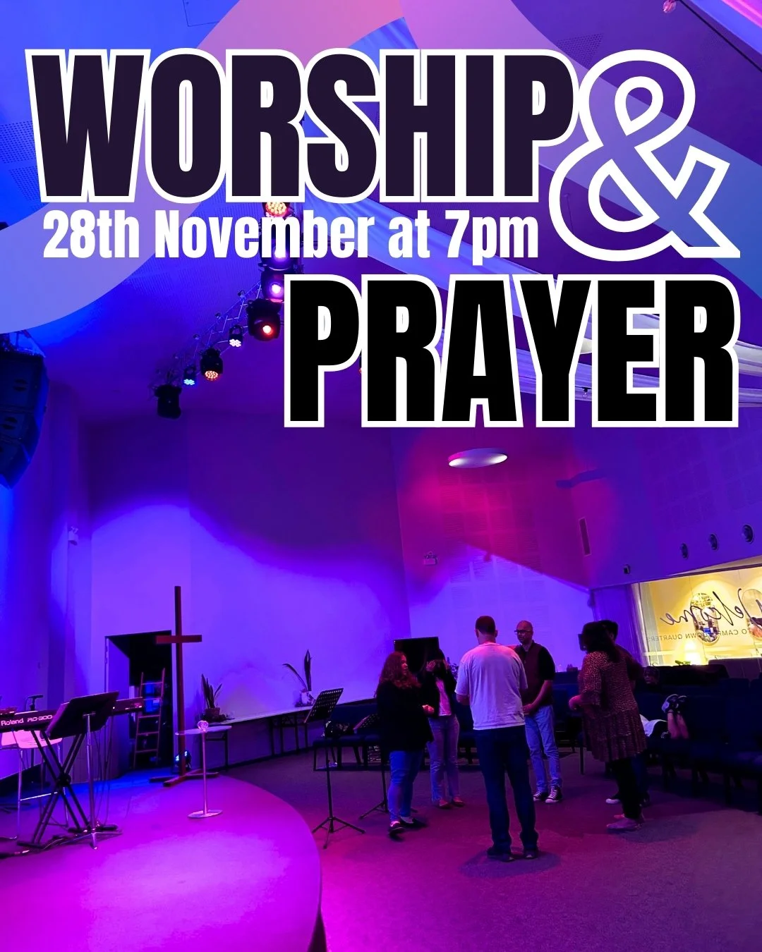 TONIGHT! on the 28th November we will be joining together for our last Worship &amp; Prayer Night for the year. So if you would like to soak in the Presence of God &amp; lift your voice with fellow brothers &amp; Sisters in Christ..... BE THERE!