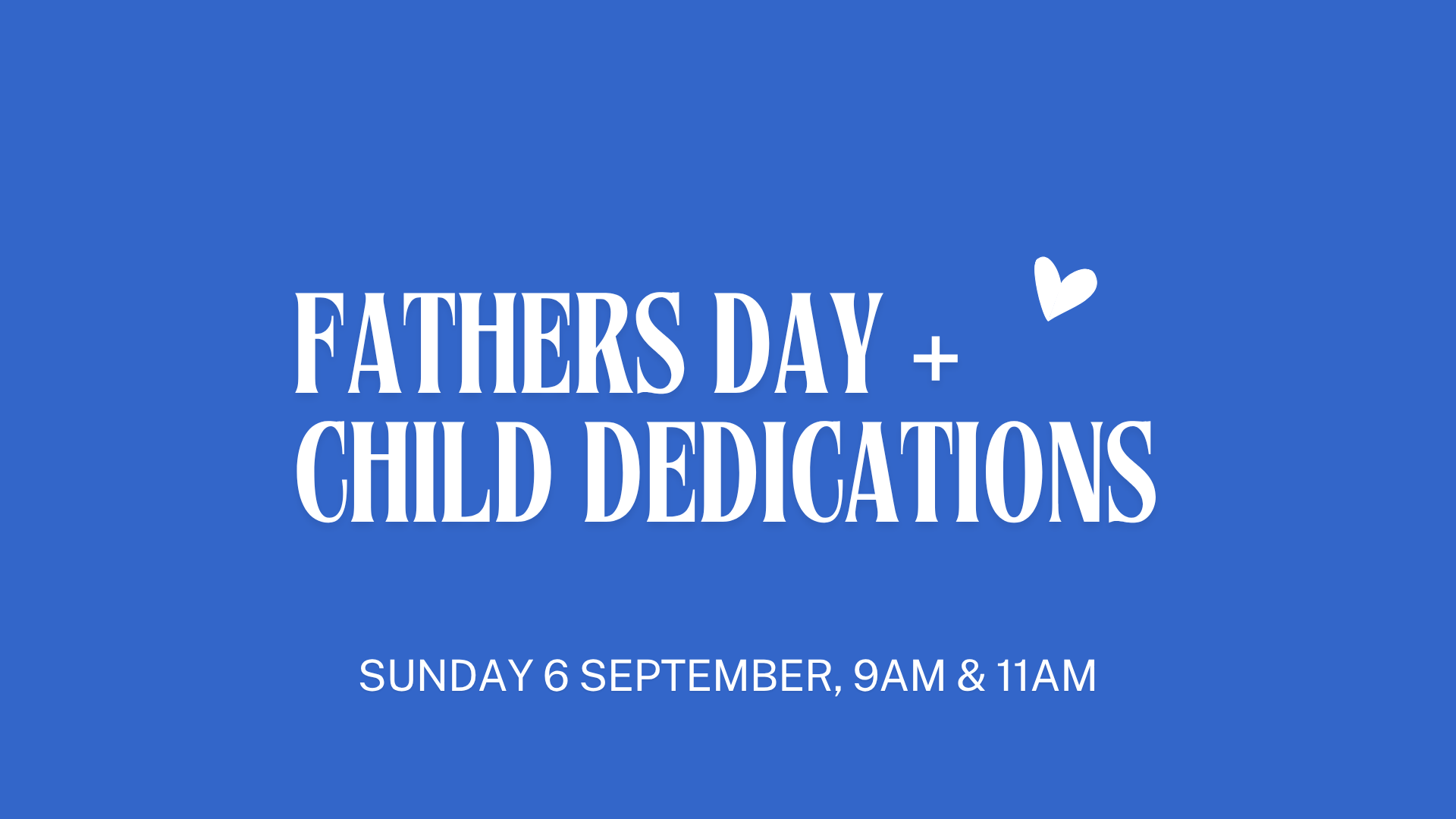 Father Day + Child Dedications