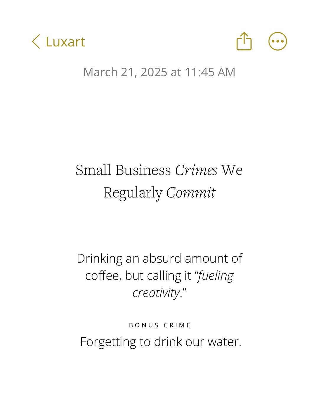 🔗 We may run our businesses with precision and passion, but behind the scenes&hellip; are these crimes? We&rsquo;ll let you be the judge.

☕ Excessive coffee consumption (water? What water?)
💄 Real clothes = client meetings only
📬 Mentally replyin