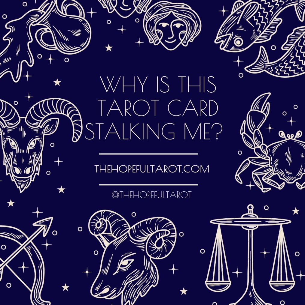 Why is this tarot card stalking me?