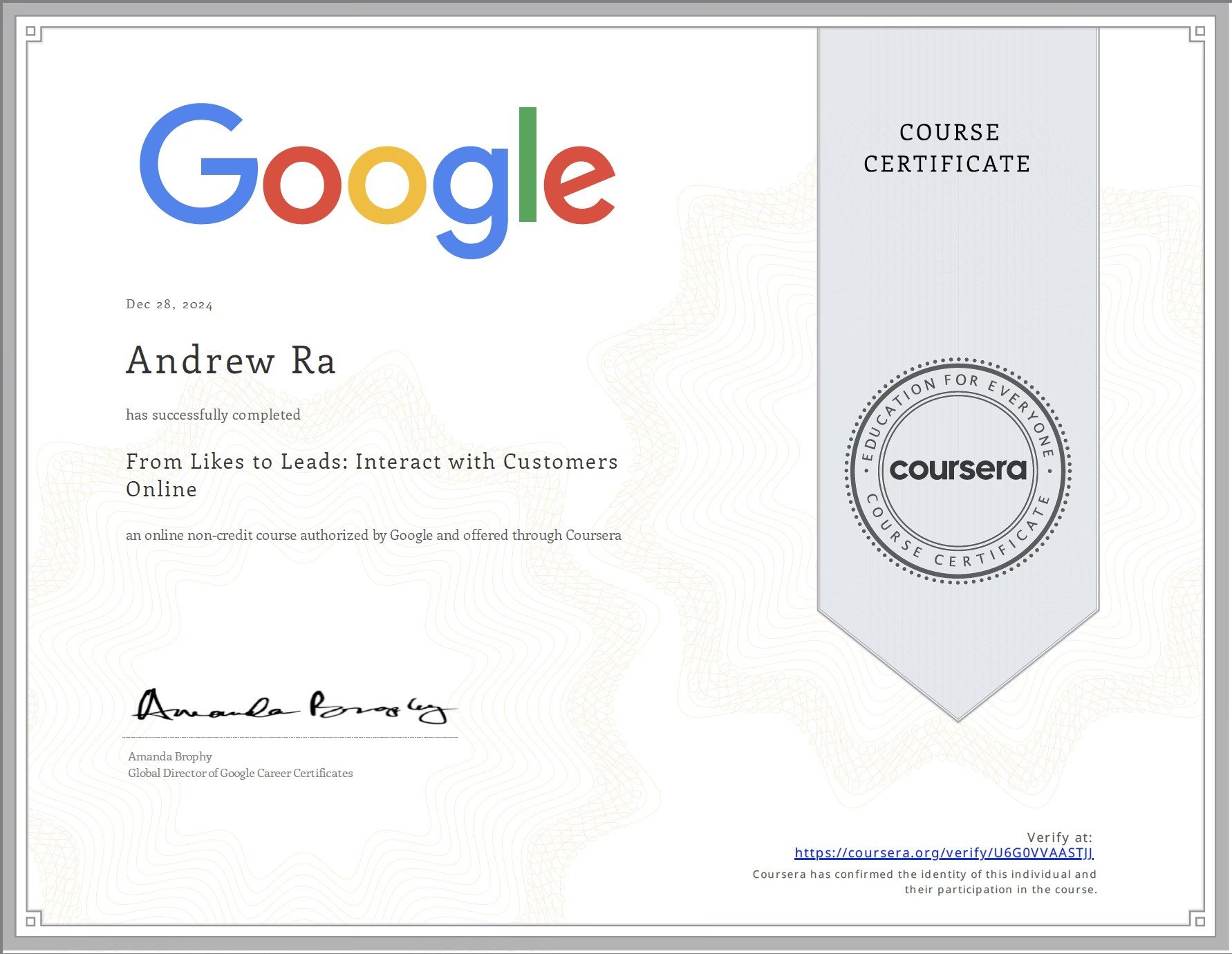 Digital course completion certificate for Andrew Ra, from Likes to Leads: Interact with Customers Online, authorized by Google and offered through Coursera, signed by Amanda Brophy, Global Director of Google Career Certificates.