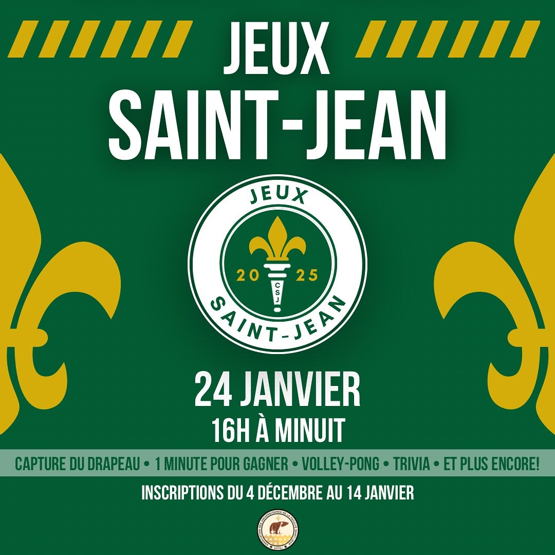 LES JEUX SAINT-JEAN SONT DE RETOUR! 🎉🔰⚜️

Pr&eacute;parez-vous pour le plus grand &eacute;v&eacute;nement de l&rsquo;AUFSJ! La deuxi&egrave;me &eacute;dition des Jeux Saint-Jean aura lieu le vendredi 24 janvier 2025, de 16 h &agrave; minuit! 🤩

Ce