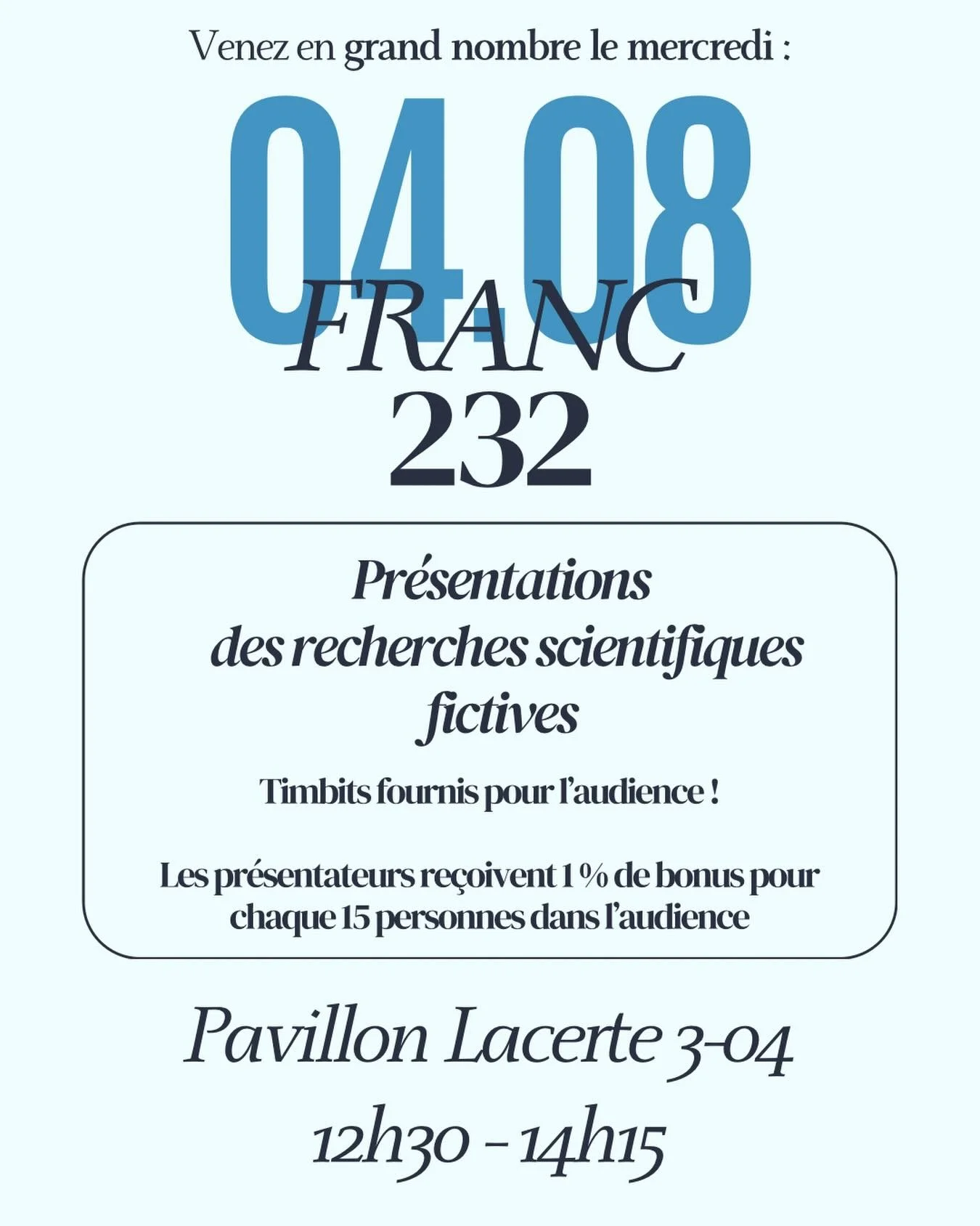 📣 Venez en grand nombre ce mercredi 8 avril !

Assistez &agrave; des pr&eacute;sentations de recherches scientifiques fictives 📚✨

📍 Pavillon Lacerte 3-04
⏰ 12h30 &agrave; 14h15

🍩 Timbits offerts &agrave; l&rsquo;audience
🎤 Bonus pour les pr&ea