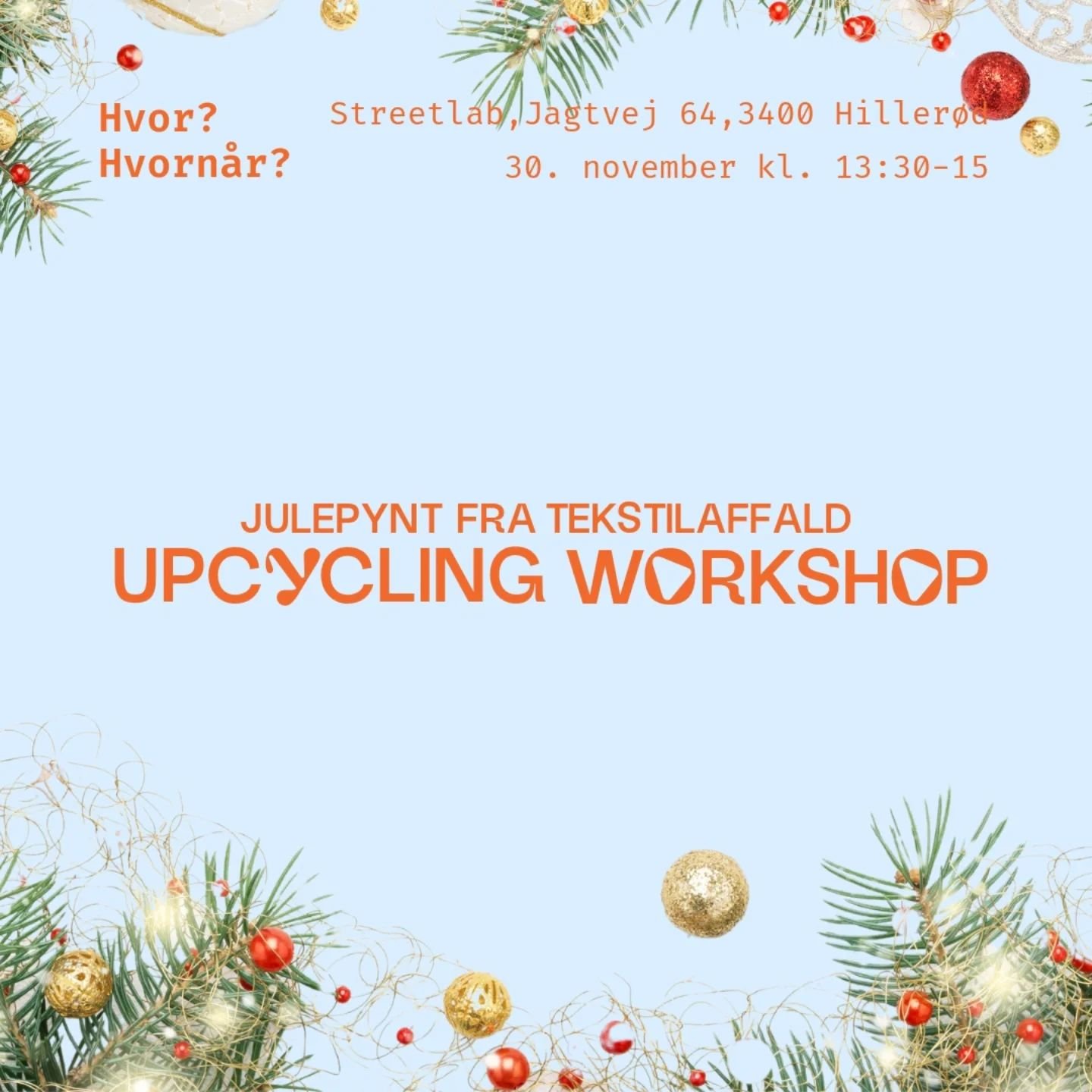 🎄✨️Kom med til workshop hvor vi laver upcyclet julepynt af gammelt t&oslash;j og tekstilrester✨️🎄

📍 Streetlab, Jagtvej 64, 3400 Hiller&oslash;d

⏱️ L&oslash;rdag d. 30. november kl. 13:30- 15:00!

Workshoppen er en del af eventet &ldquo;Julehygge