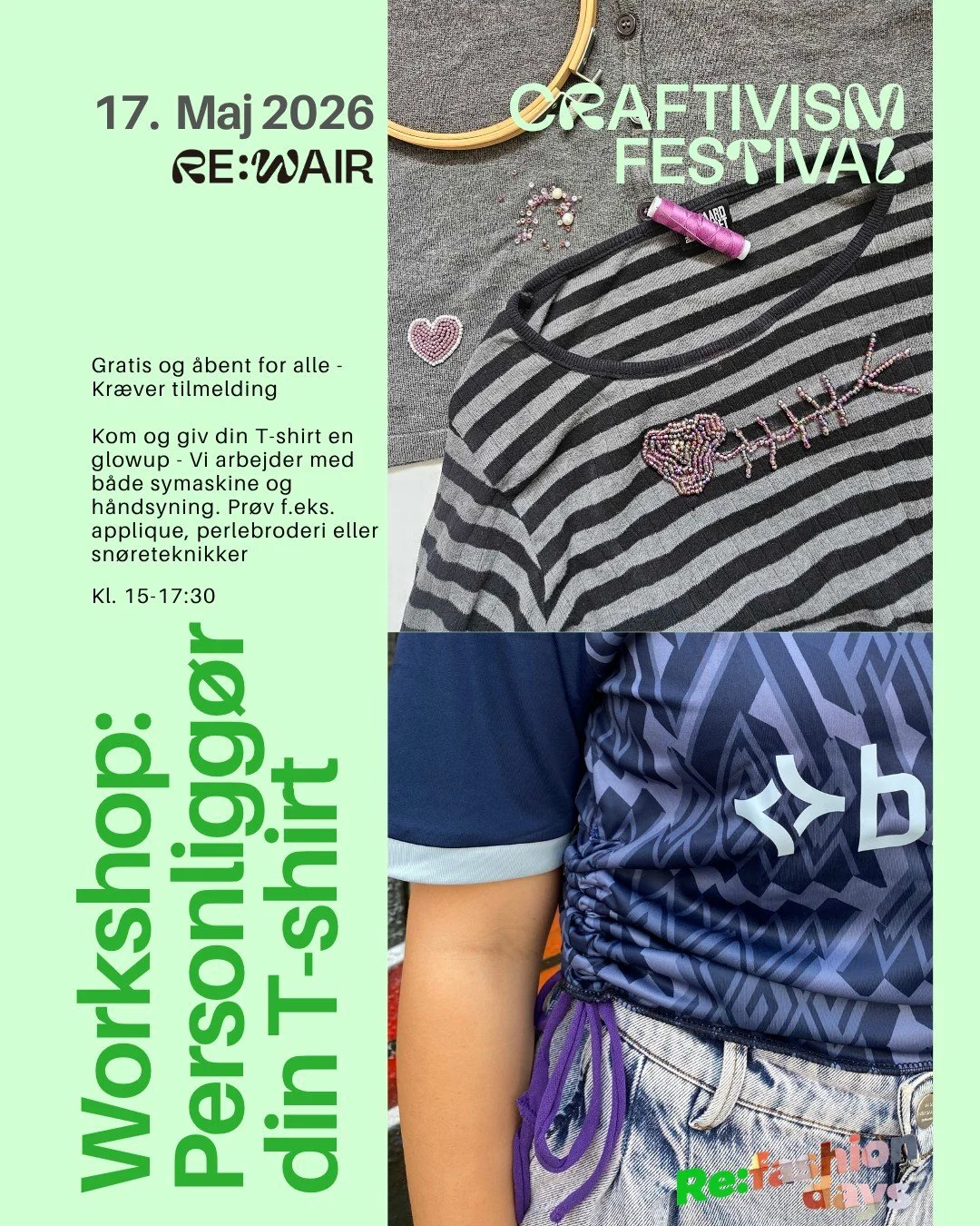 Kom og v&aelig;r med til en kreativ og hands-on workshop til Craftivism Festival 2026 med Re:wair, hvor vi giver gamle T-shirts nyt liv med personlige detaljer og unikke udtryk.

Hvad skal vi lave?
Vi arbejder med upcycling af T-shirts og udforsker f