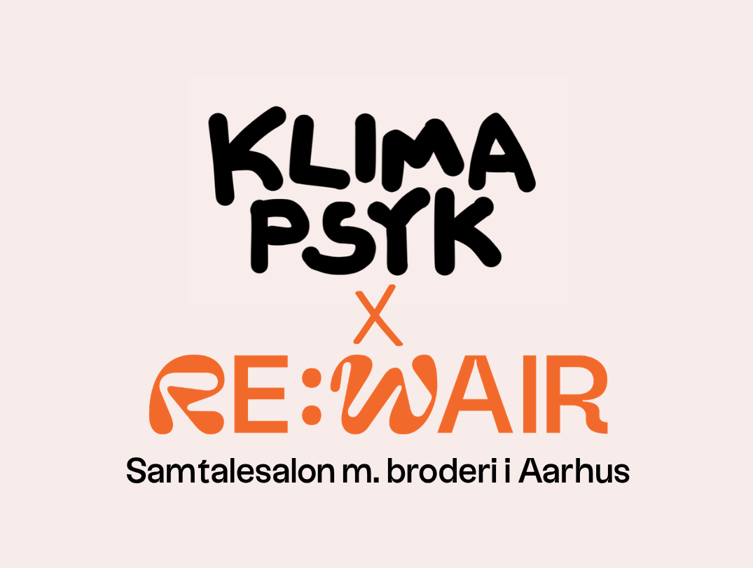 Klimapsyk x Re:wair: Samtalesalon m. broderi&nbsp;