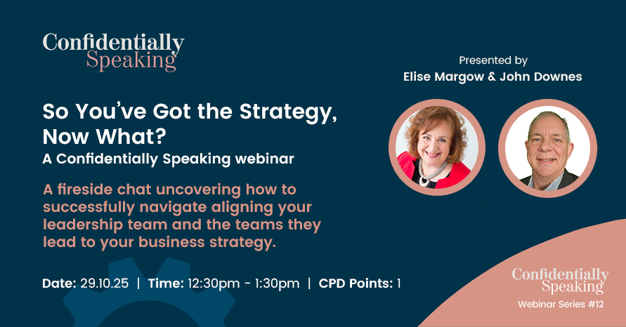 So You’ve Got the Strategy Now What? A Confidentially Speaking webinar with John Downes