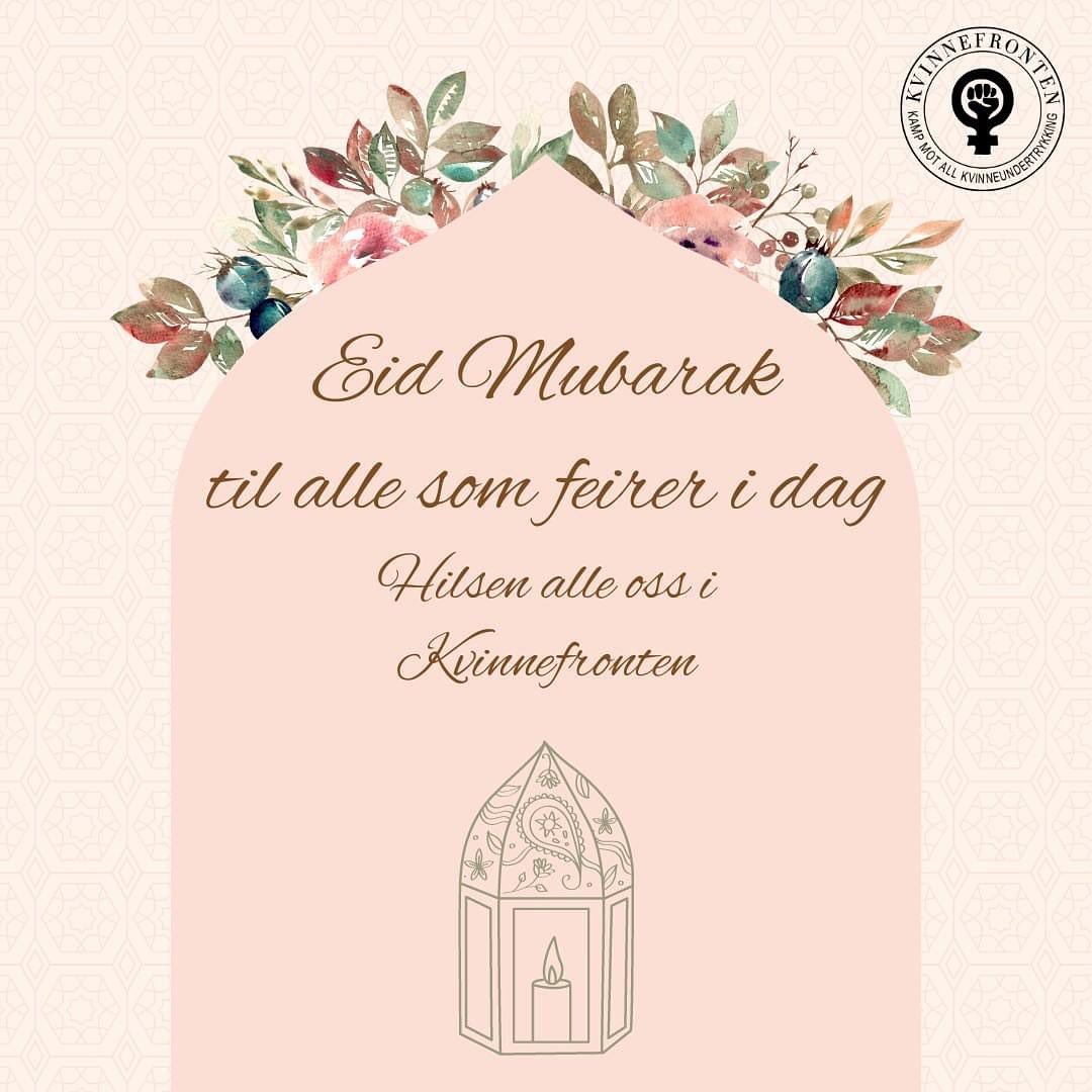 Eid Mubarak 🌙 Kvinnefronten &oslash;nsker alle som markerer slutten p&aring; Ramadan en fin feiring ✨