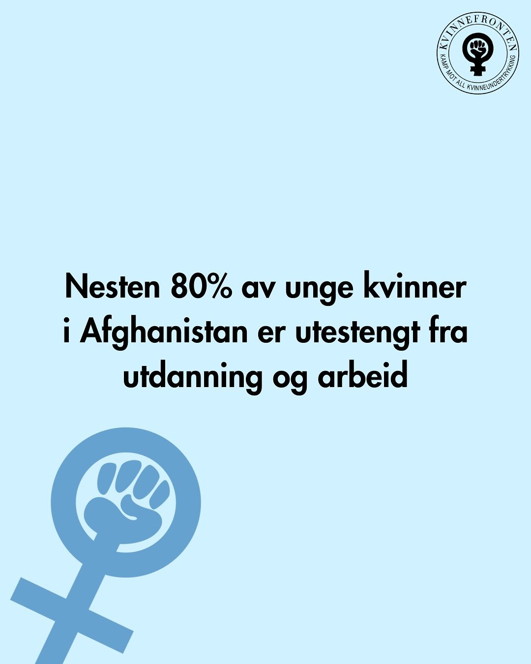 🔥 KVINNEFRIGJ&Oslash;RING KOMMER IKKE MED BOMBER! 

En ny FN-rapport viser at nesten 80 % av unge kvinner i Afghanistan er utestengt fra utdanning og arbeid. Situasjonen er kritisk &ndash; kvinner er i realiteten utestengt fra samfunnet💔

Men kvinn