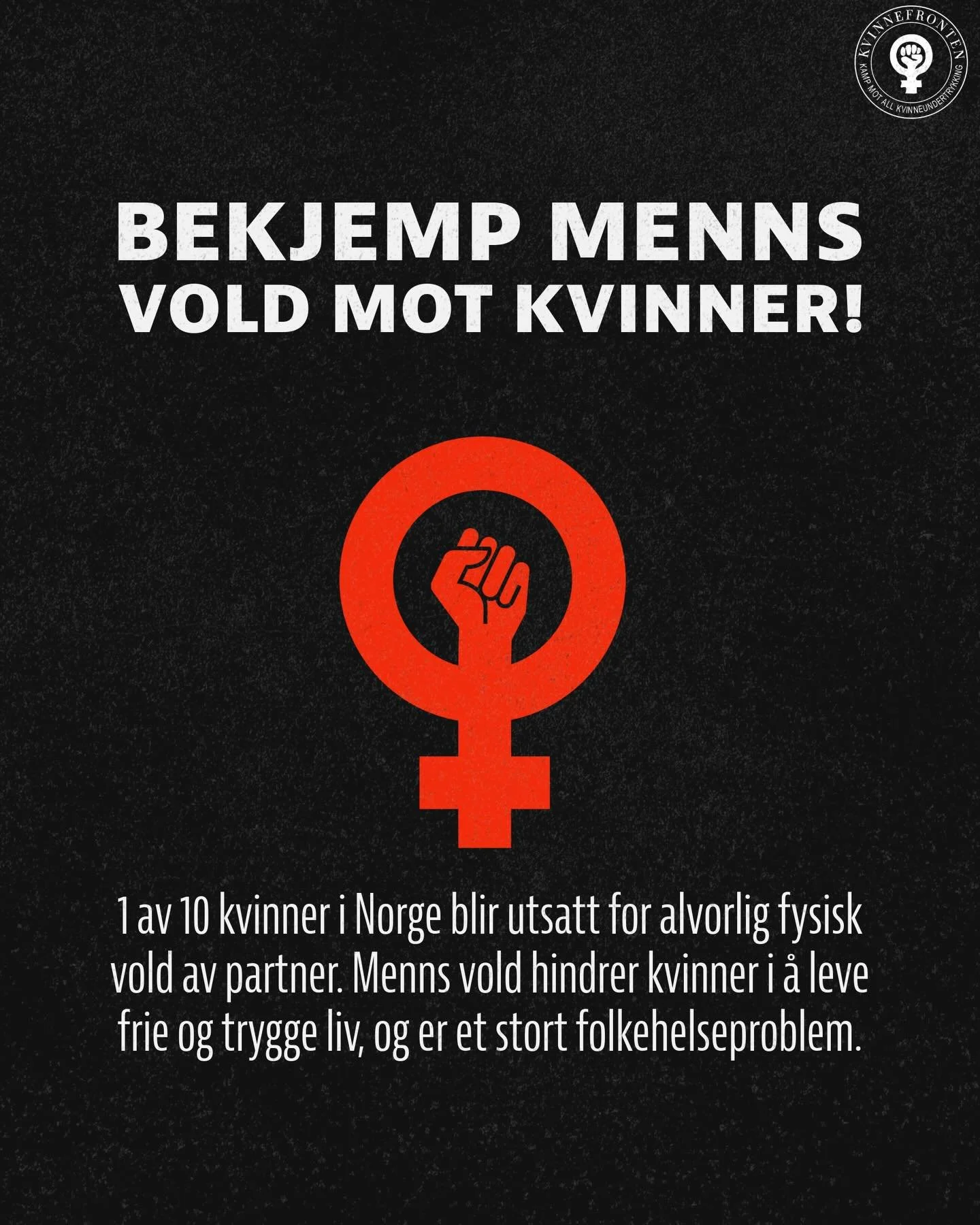 🌎Over hele verden utsettes kvinner for vold. Volden rammer p&aring; tvers av klasse, religion, bosted og etnisitet, men fellesnevneren er at kvinner rammes, nettopp fordi vi er kvinner, og at det er menn som er voldsut&oslash;veren.

📍Menns vold mo