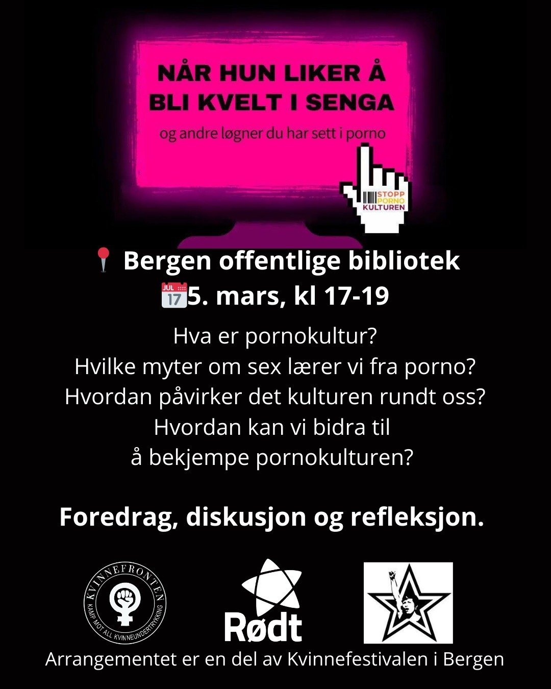 ✊🏽Marker kvinnedagen med Kvinnefronten i Bergen! 

💥M&oslash;te om porno p&aring; biblioteket i kveld (torsdag), og paroler klare til tog fra Torgalmenningen kl 14 p&aring; selve 8. mars.