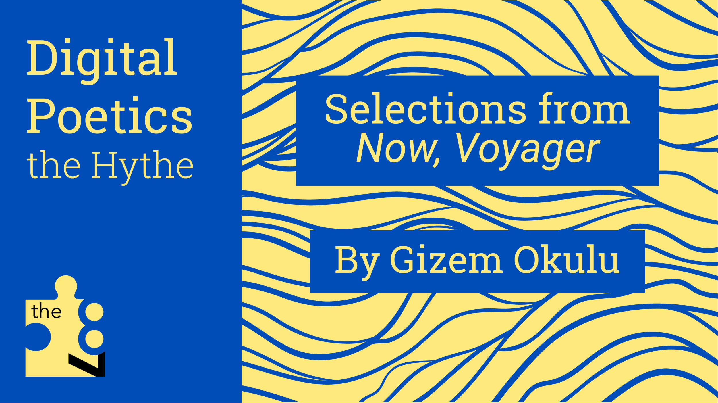 Digital Poetics 2.7 Selections from Now, Voyager by Gizem Okulu