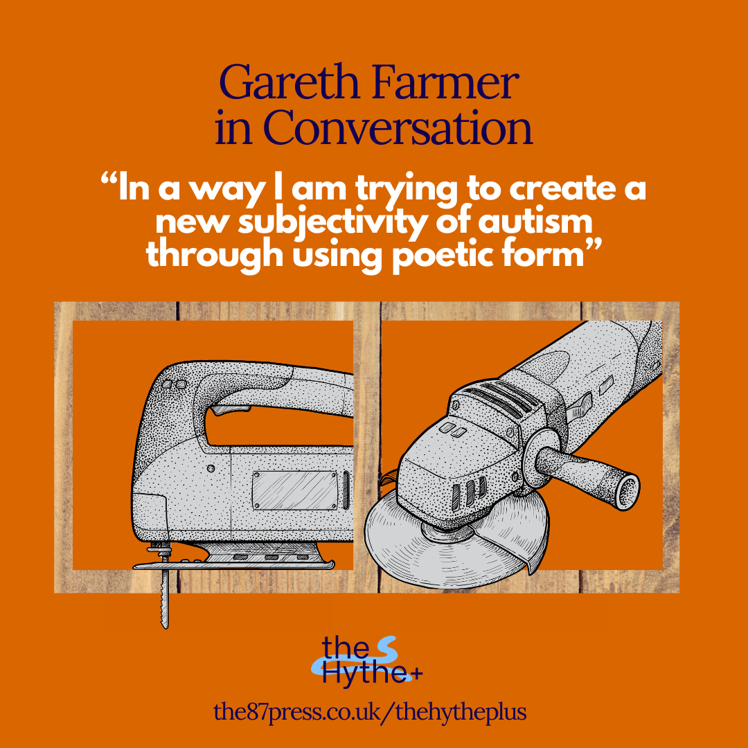 “In a way I am trying to create a new subjectivity of autism through using poetic form”: Gareth Farmer in Conversation