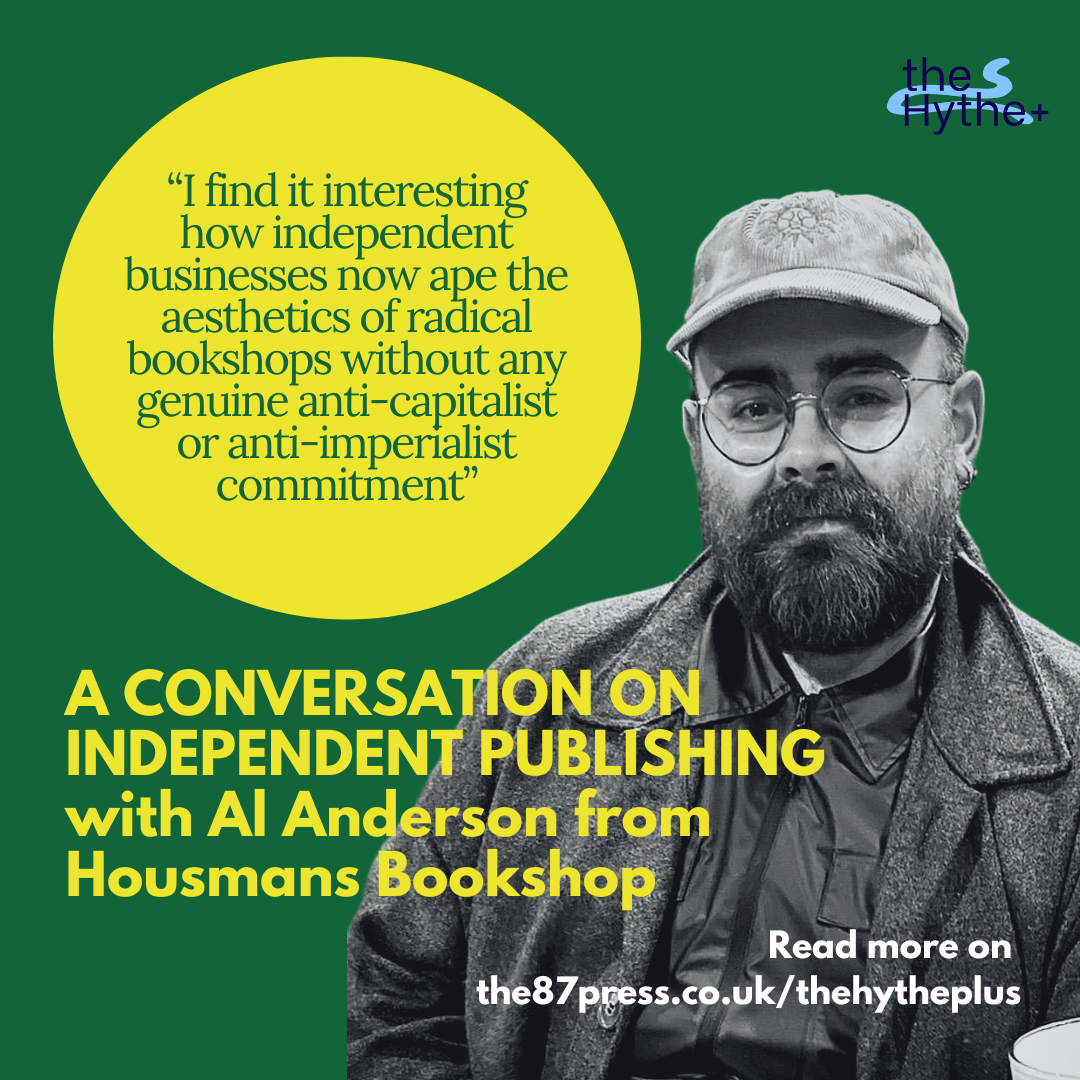 “I find it interesting how independent businesses now ape the aesthetics of radical bookshops without any genuine anti-capitalist or anti-imperialist commitment”: In Conversation with Al Anderson