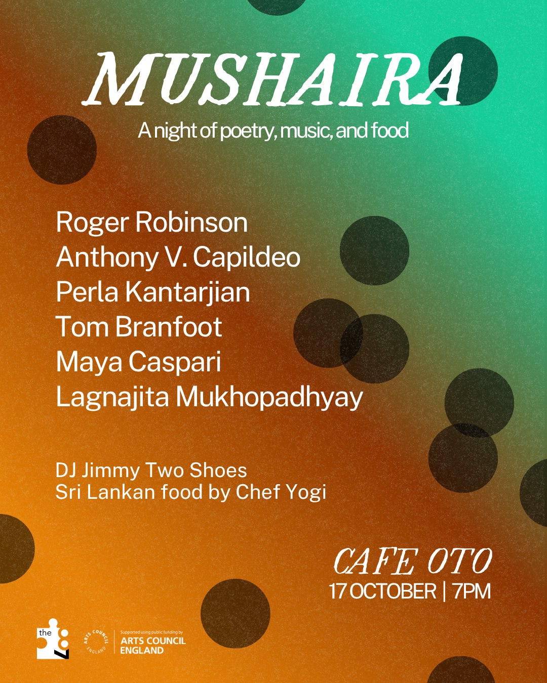 Mushaira with Roger Robinson, Anthony V. Capildeo, Perla Kantarjian, Tom Branfoot, Maya Caspari, and Lagnajita Mukhopadhyay - Cafe OTO, London