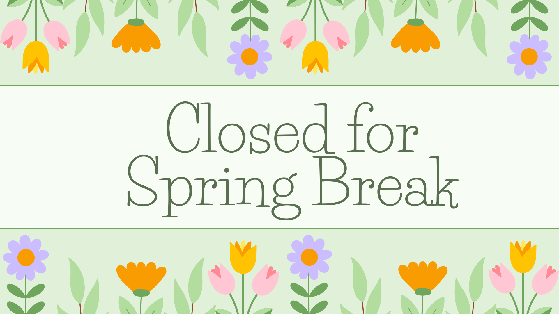 Closed for Spring Break