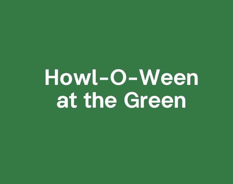 Howl-O-Ween at The Green