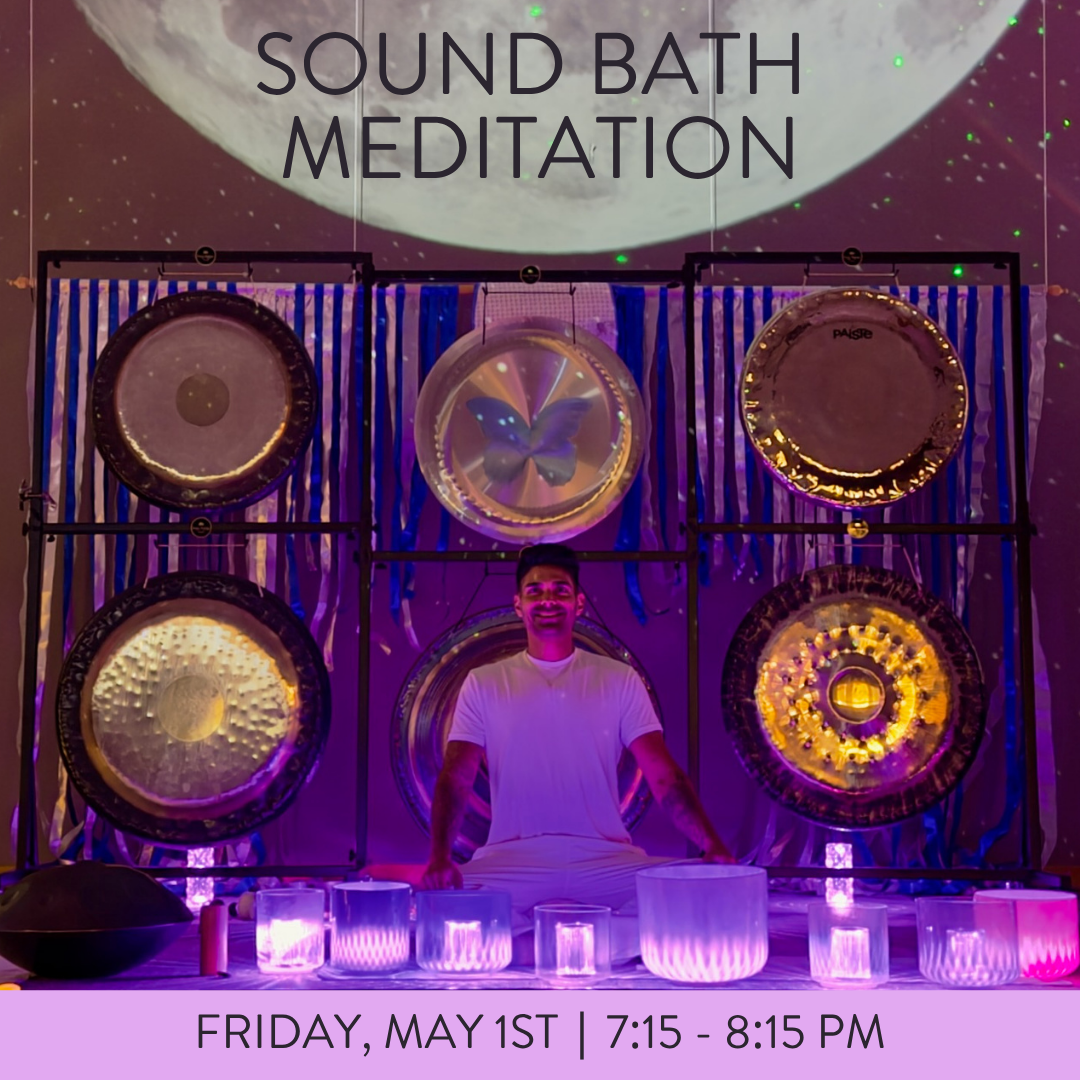 SOUND BATH MEDITATION WITH FARHAD FRI MAY 1 @ 7:15 PM