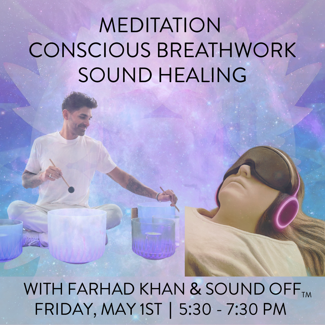 MEDITATION | CONSCIOUS BREATHWORK | SOUND HEALING FRI MAY 1ST @ 5:30 PM