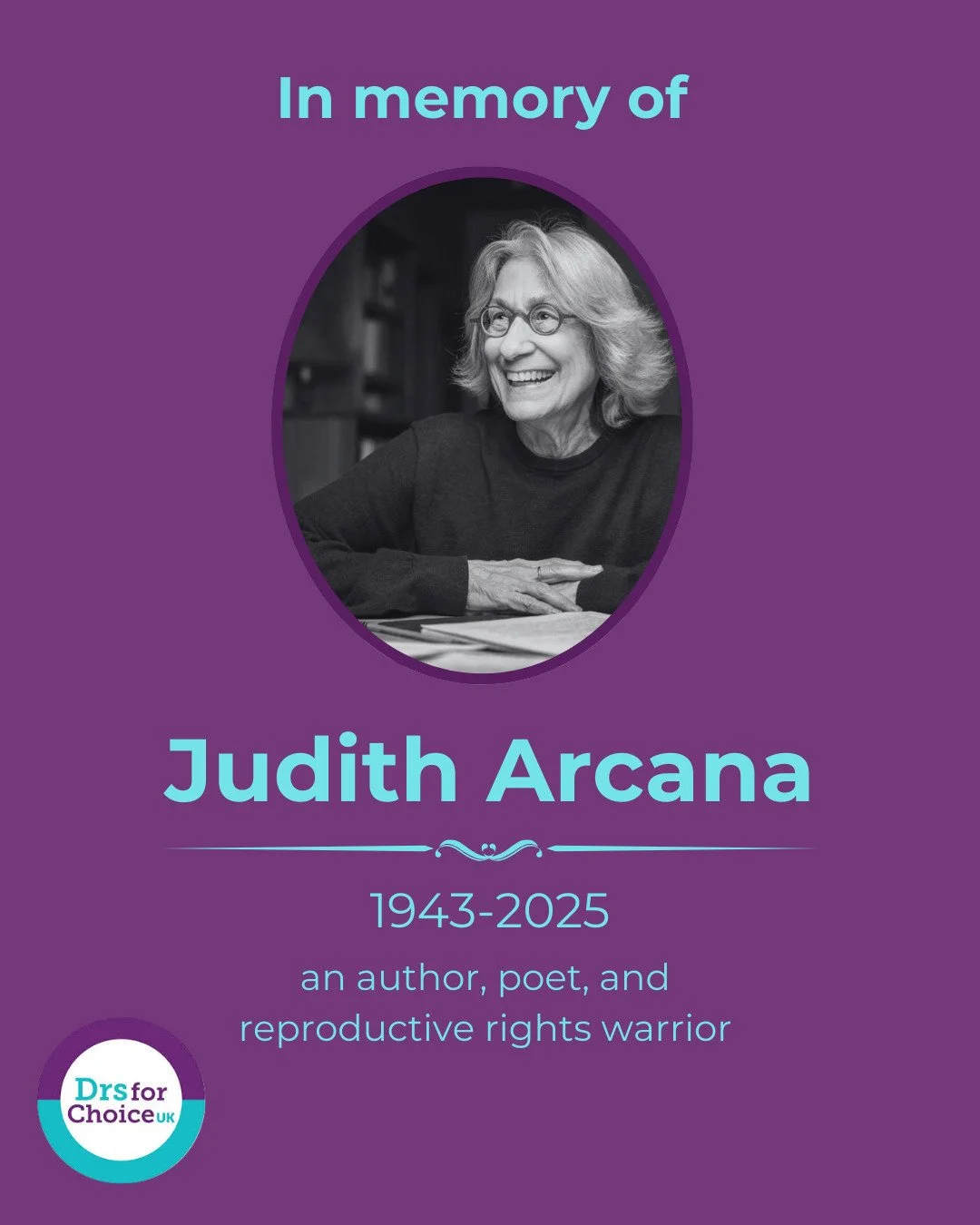 We were deeply saddened to learn of the passing of an American activist, teacher and writer Judith Arcada. Judith was a brave member of the Abortion Counselling Service of Women's liberation, which before the passing of 1973 provided abortions to wom