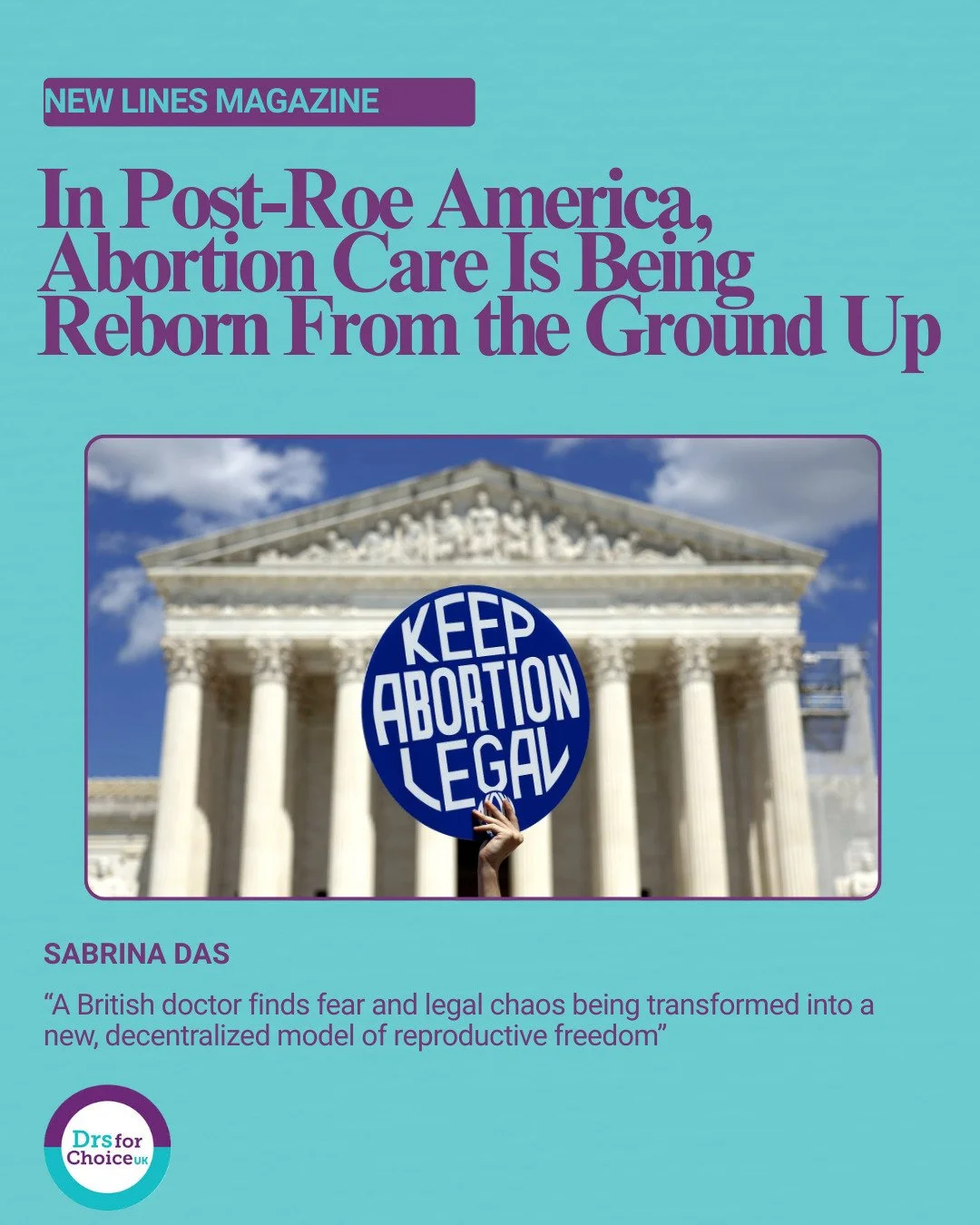 Have a read of a very interesting piece by a Doctors for Choice UK member, Dr. Sabrina Das, about the abortion landscape in post-Dobbs America. @newlinesmagazine #abortion #postdobbs #roevwade #abortiondoulas
