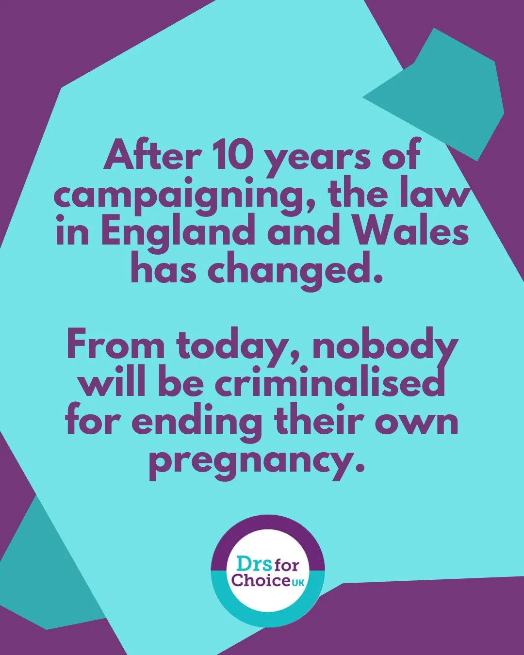 Today, the Crime and Policing Bill has received Royal Assent. This means that the law has now changed: nobody in England or Wales will be criminalised for ending their own pregnancy. 

After more than 10 years of campaigning, 
no one will have to fac