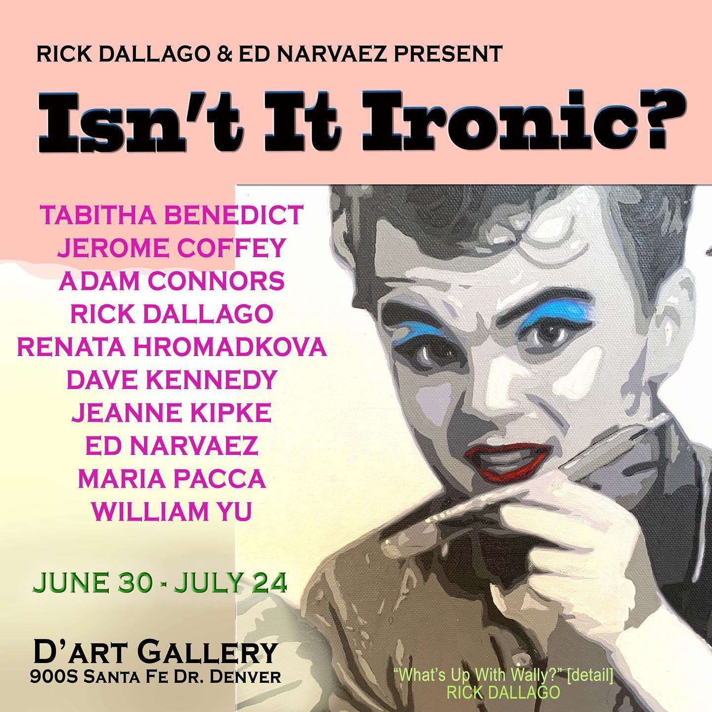 &ldquo;ISN&rsquo;T IT IRONIC?&rdquo; Check out new group exhibit I curated with @ednarvaezart at Dart Gallery in Denver. June 30-July 24. 10 artists proving there is irony in the Flatirons.  @jeannekipke @adam.j.connors_artist @paccastudios @tabitha.