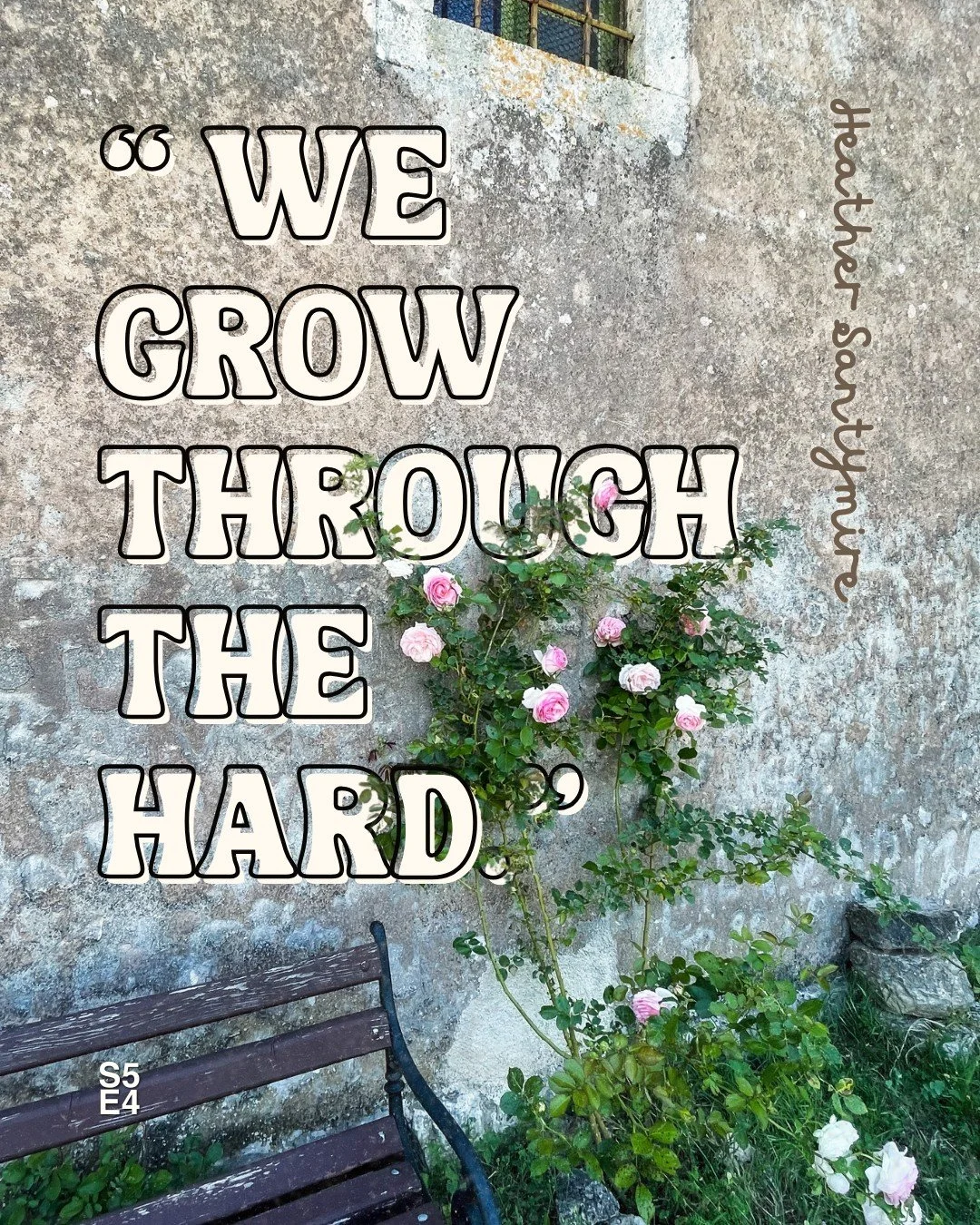 Don't give up.

🌱 5.4 | Growing Through Hard Things (with Heather Santymire)