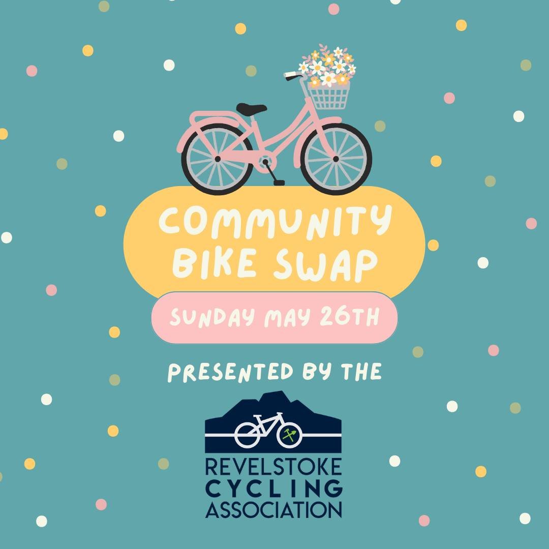The Revelstoke Cycling Association is hosting the Bike Swap as part of this year&rsquo;s Revelstoke @refestevents on Sunday, May 26.

Come find a new set of wheels for summer or get your pre-loved bikes into a new home. There will also be a small sel