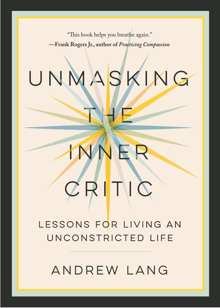 Unmasking the Inner Critic by Andrew Lang