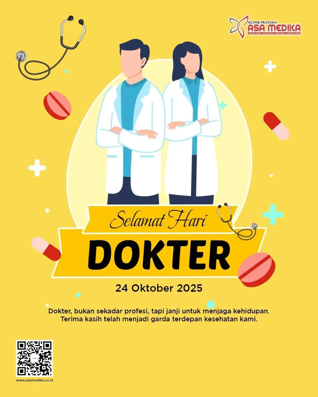 [Klinik Asa Medika | Hari Dokter 2025]

Harus Sehat dan Bahagia

Dokter bukan sekedar profesi, tetapi janji untuk menjaga kesehatan. Selamat Hari Dokter Nasional ke-75! Bersama Klinik Asa Medika, mari kita wujudkan Indonesia yang lebih sehat.

#klini