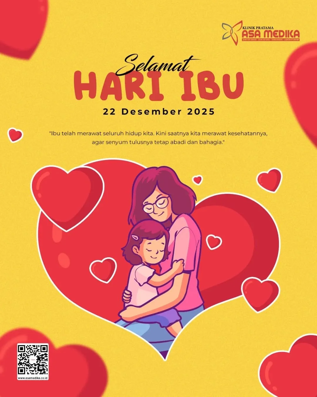 [Klinik Asa Medika | Hari Ibu]

Salam Sehat dan Bahagia

Kami segenap keluarga besar Klinik Asa Medika mengucapkan:

"Selamat Memperingati Hari Ibu 2025"

Ibu telah merawat seluruh hidup kita, kini saatnya kami merawat kesehatan ibu kita. S