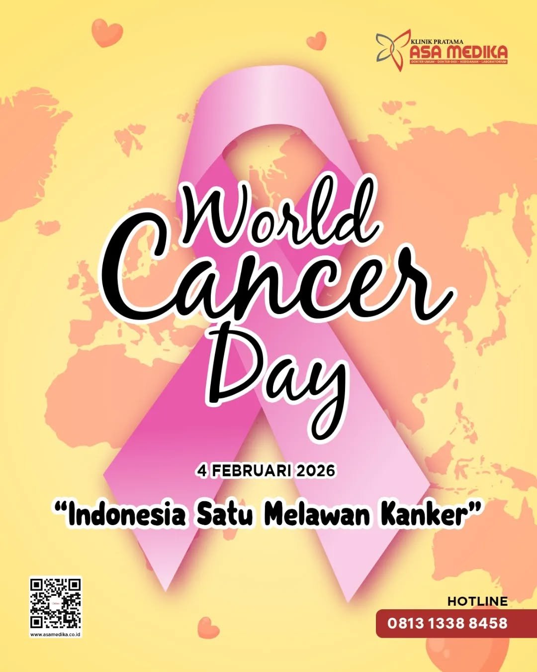 [Klinik Asa Medika | Hari Kanker Sedunia]

Salam Sehat dan Bahagia

Kami segenap keluarga besar Klinik Asa Medika mengucapkan:

"Selamat Memperingati Hari Kanker Sedunia 2025"

Indonesia satu melawan Kanker.

-Cepat, Tepat dan Nyaman -

#kl