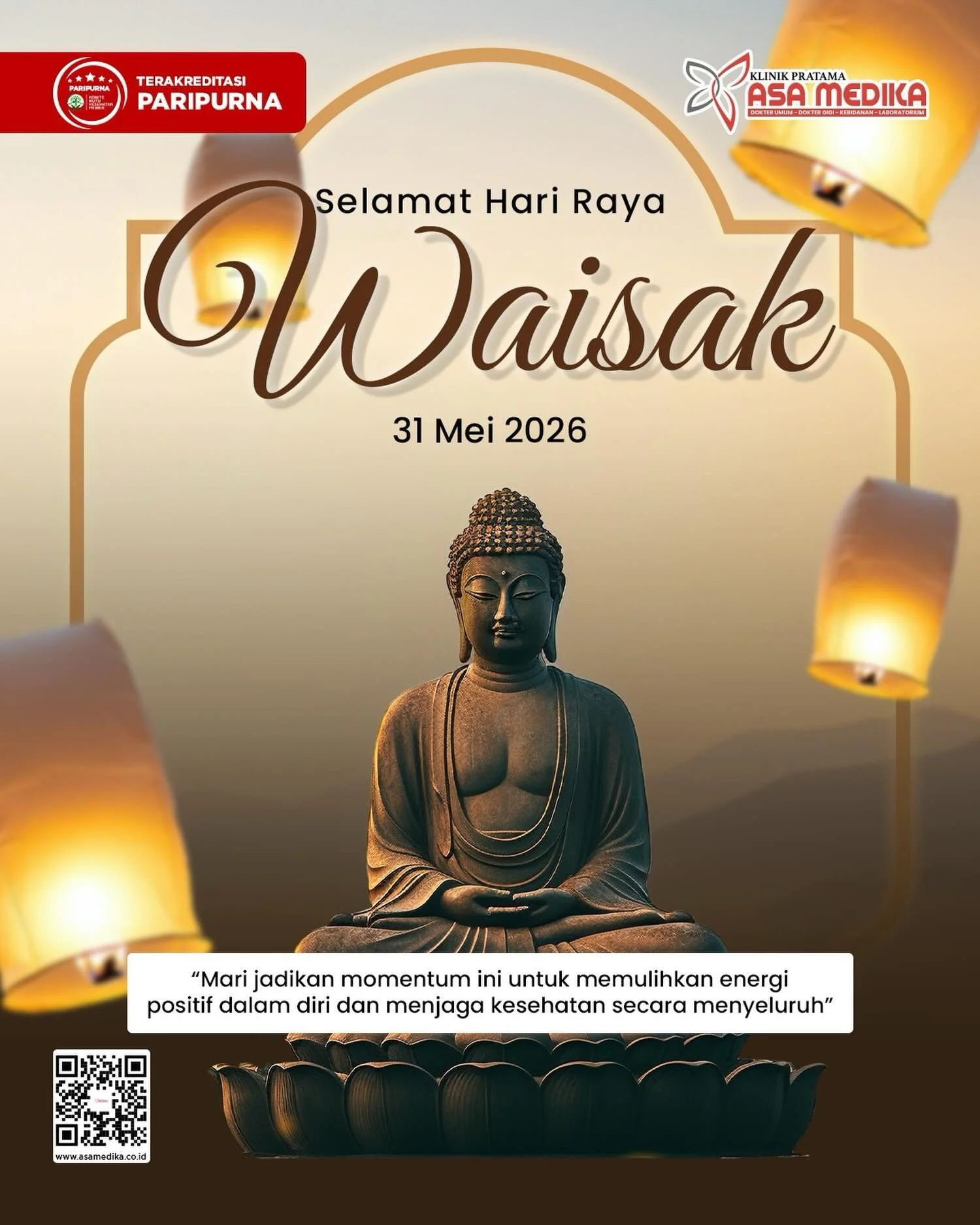 [Klinik Asa Medika | Hari Raya Waisak]

Harus Sehat dan Bahagia

Kami segenap keluarga besar Klinik Asa Medika mengucapkan:

&ldquo;Selamat Memperingati Hari Raya Waisak&rdquo;

Mari jadikan momentum ini untuk memulihkan energi positif dalam diri dan