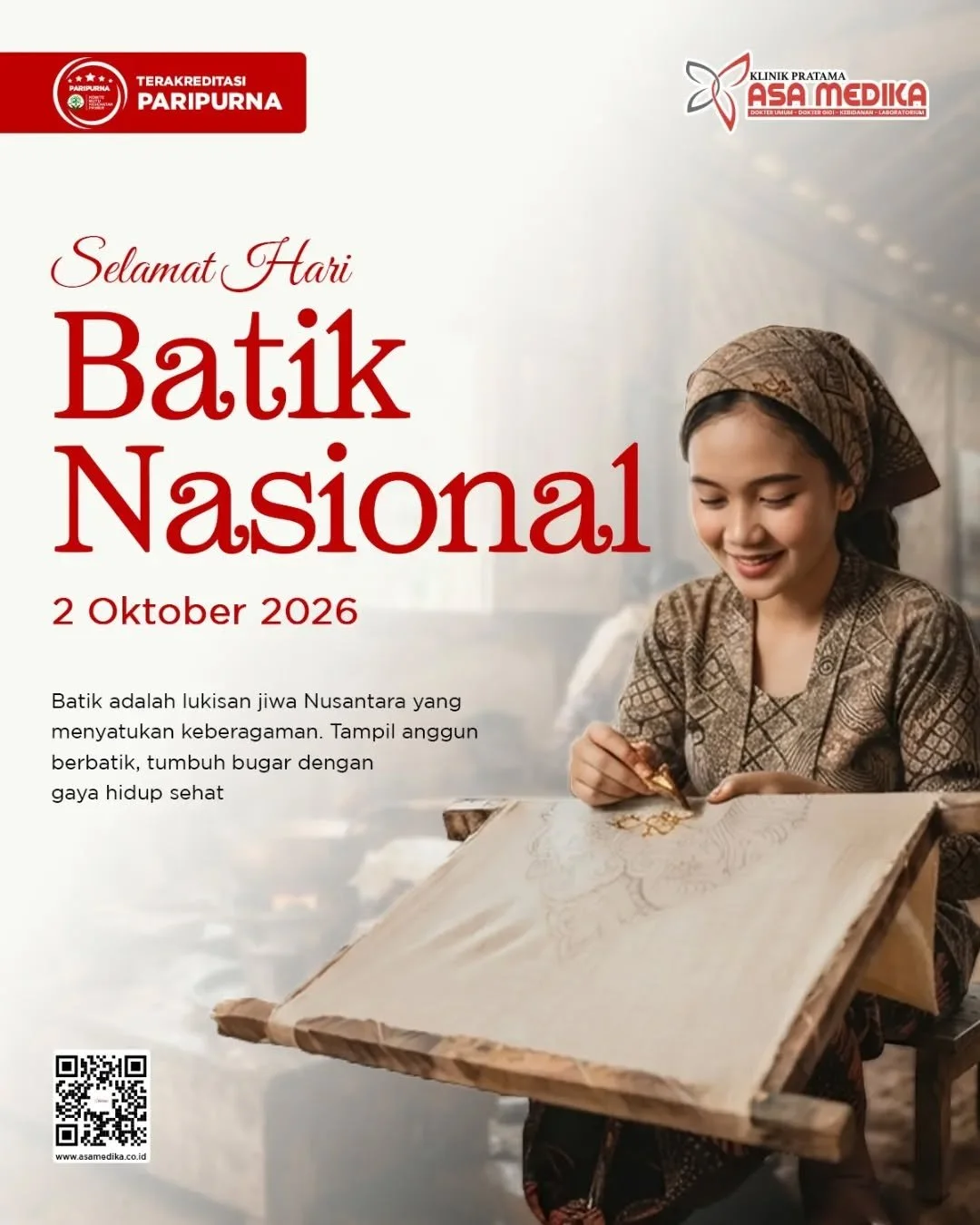 [Klinik Asa Medika | Hari Batik Nasional 2026]

Harus Sehat dan Bahagia

Kami segenap keluarga besar Klinik Asa Medika mengucapkan

"Selamat Hari Batik Nasional 2026"

Mari kita jaga dan lestarikan batik sebagai identitas bangsa kita. Tampi