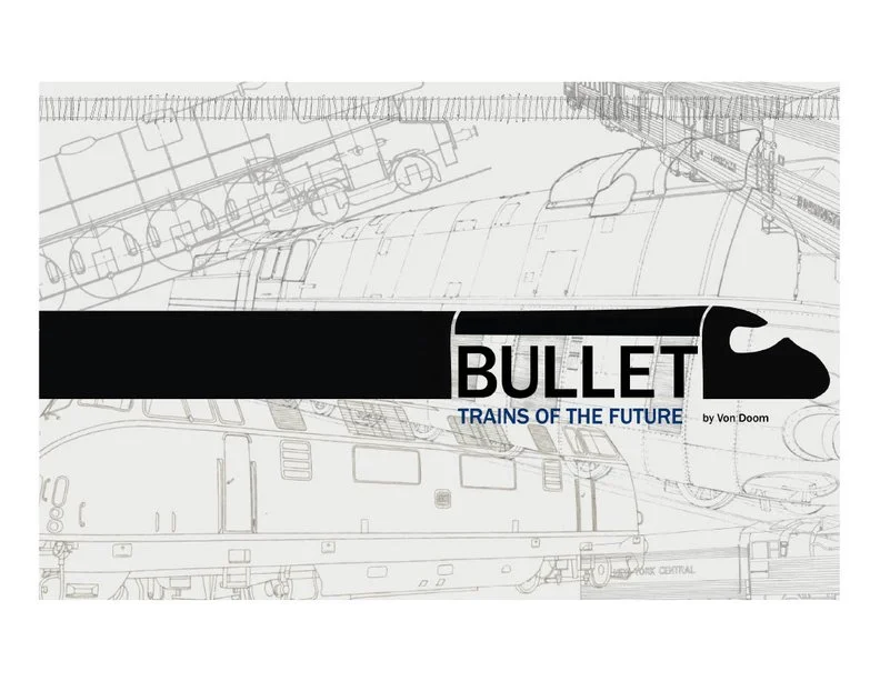 Illustration of futuristic bullet trains with a black and white logo reading 'BULLET' and the subtitle 'TRAINS OF THE FUTURE' by Von Doom.