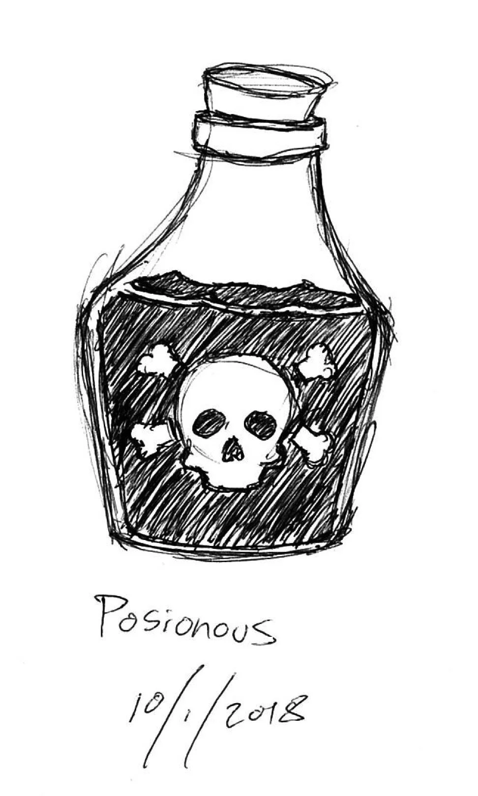 A hand-drawn sketch of a bottle with a skull and crossbones warning label, labeled "Poisonous" with the date "10/1/2018" written below.