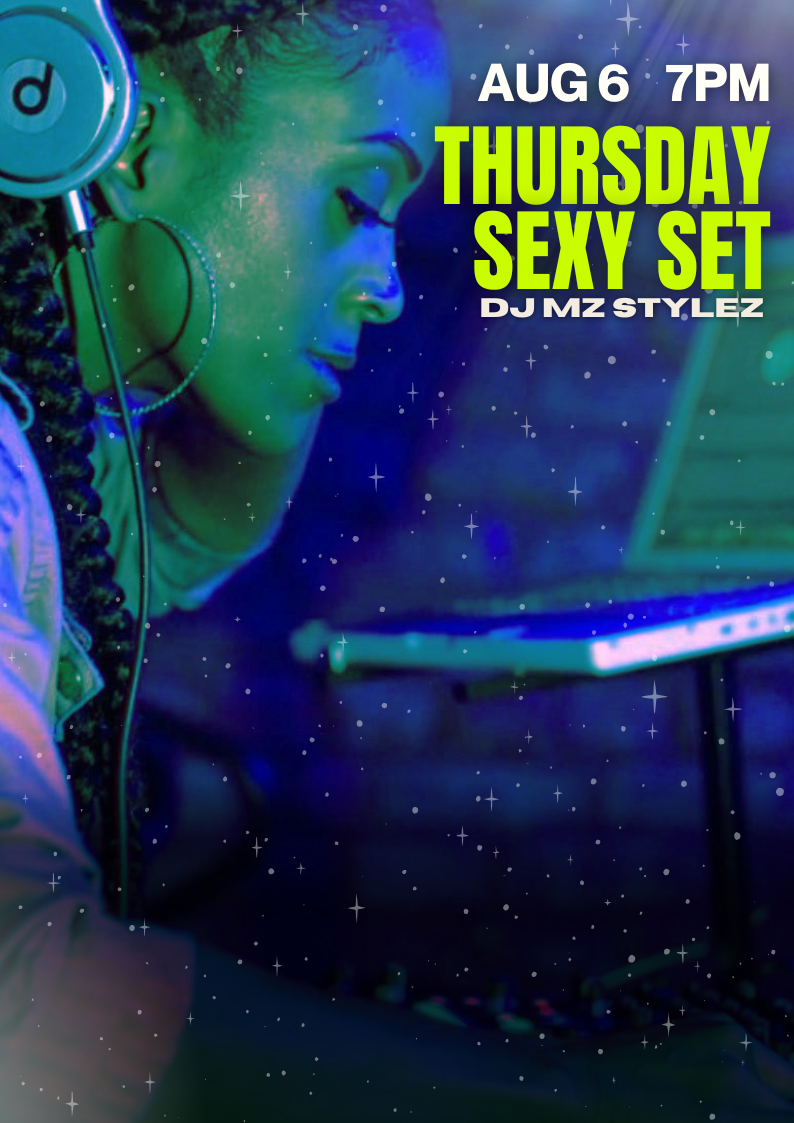 THURSDAY | SEXY SET DJ MZ STYLEZ