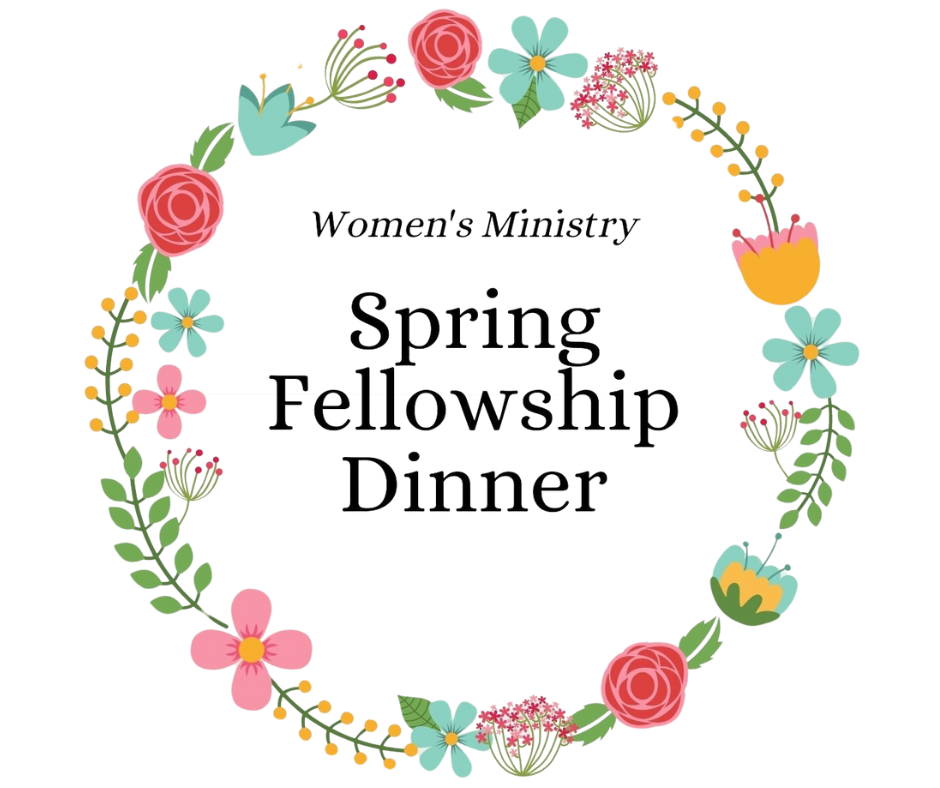Women's Ministry Spring Fellowship Dinner