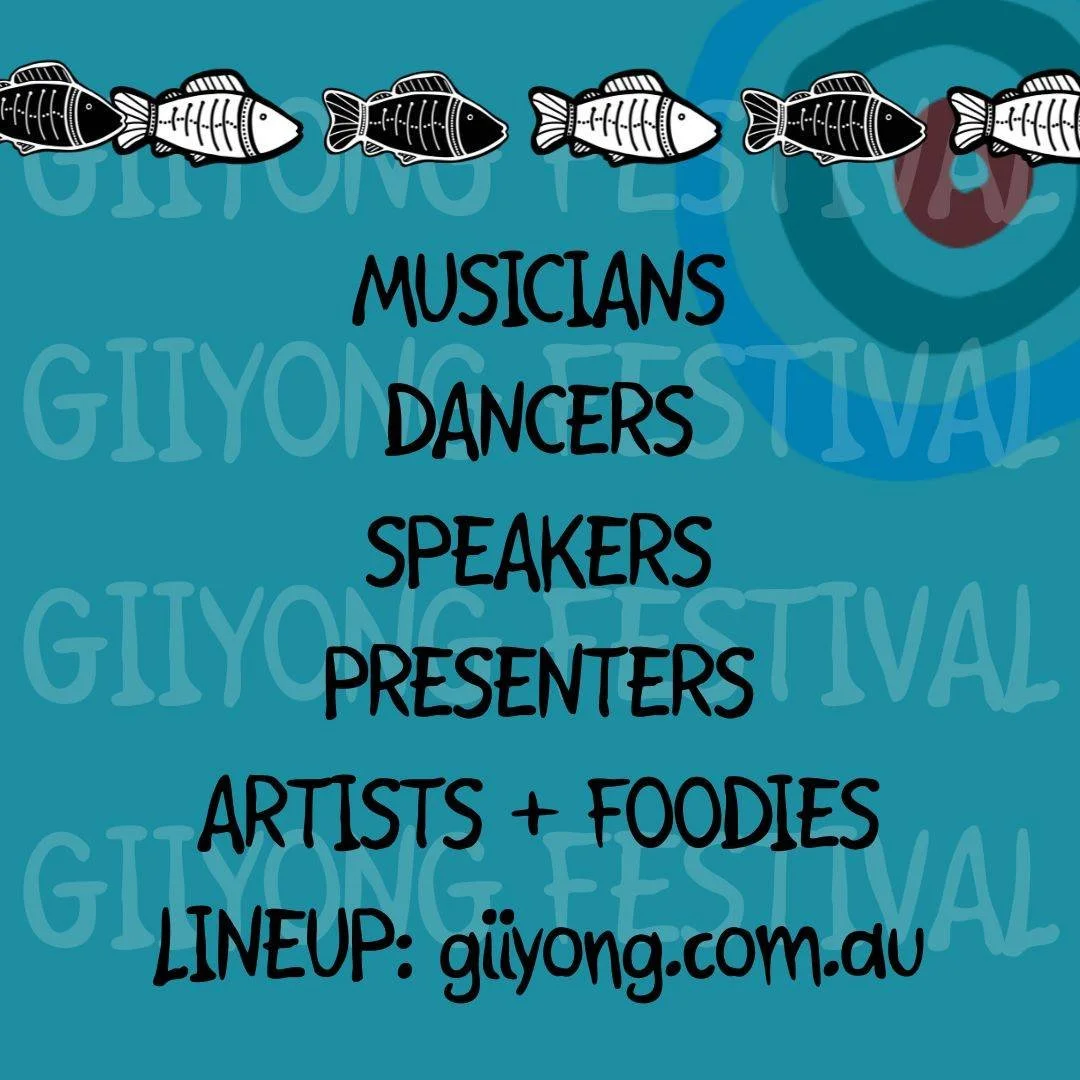 PHEW! There's plenty of mob coming to Giiyong Festial this year! Musicians, dancers, speakers and presenters, artists and foodies, even astronomers and poets! If you don't want to scroll till you drop to find who you're looking for, jump on our websi
