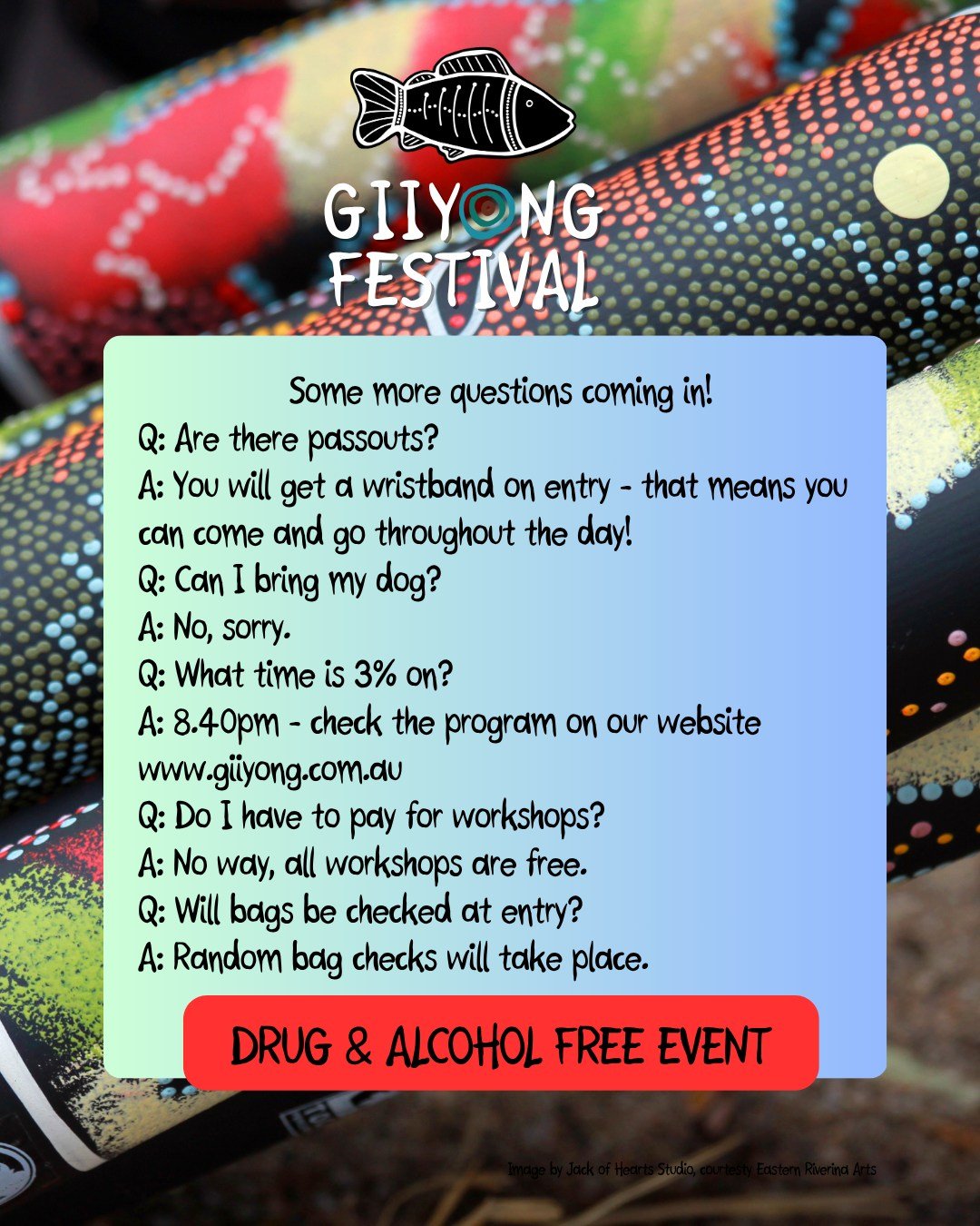 Some more questions coming in!

❌GIYONG FESTIVAL IS A DRUG AND ALCOHOL FREE EVENT❌

Q: Are there passouts?
A: You will get a wristband on entry - that means you can come and go throughout the day!
Q: Can I bring my dog?
A: No, sorry.
Q: What time is 