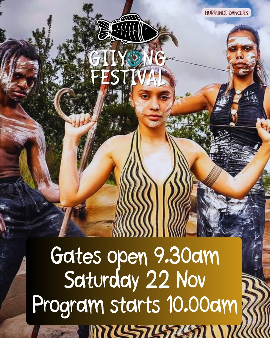 Tickets available at the gate and online up until the last act! All proceeds go to future Giiyong Festivals and associated project.

Get your now to avoid delays at the gate https://www.giiyong.com.au/