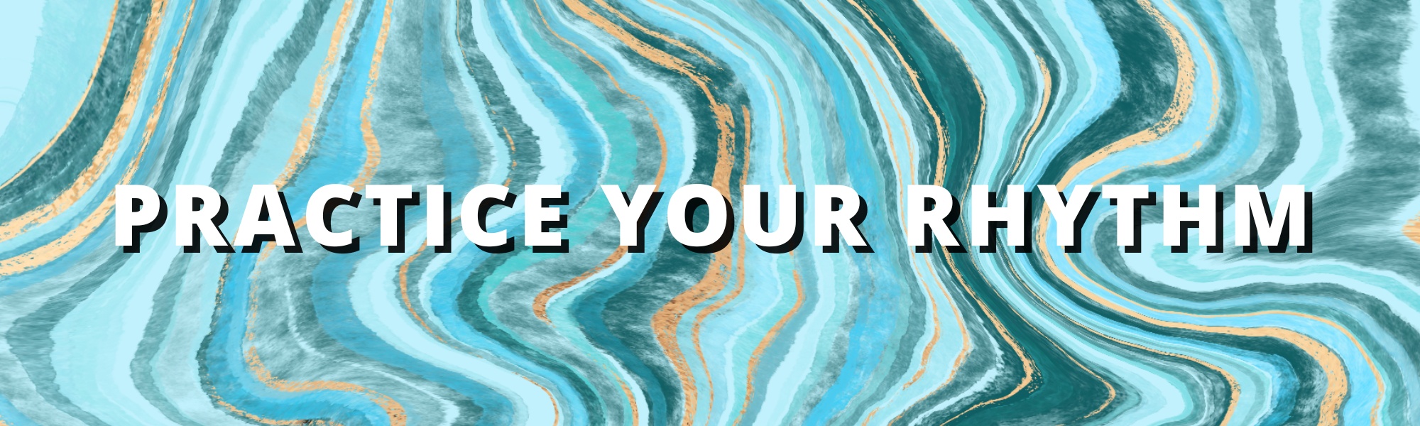 Practice Your Rhythm
