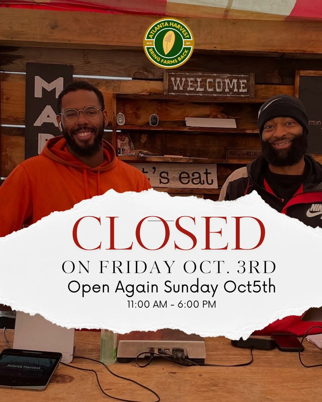 We will be closed tomorrow- Friday October  3rd and back open on Sunday October 5th. 
We apologize for any inconvenience.