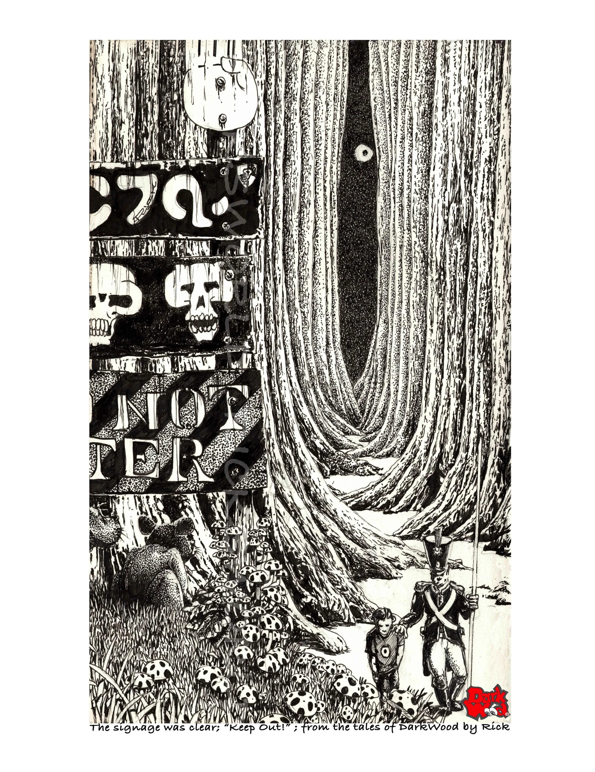 The signage was clear, 'Keep Out!"  (Micron - ink). Code DW 056