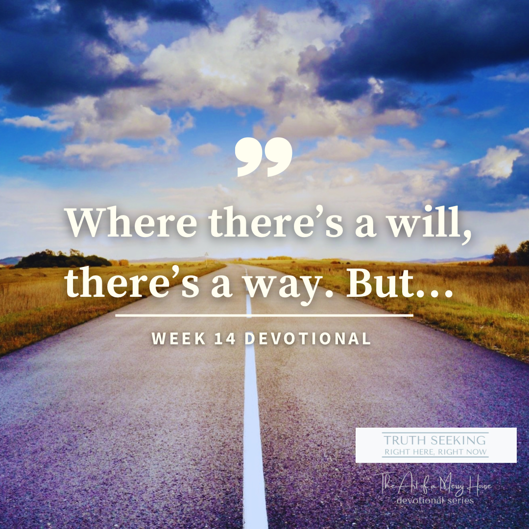 WHERE THERE’S A WILL, THERE’S A WAY