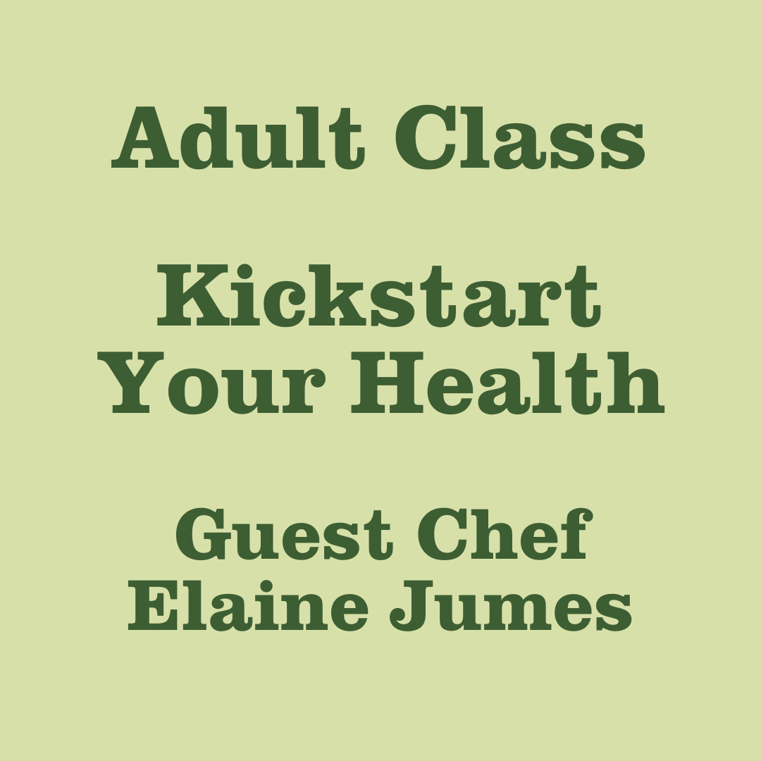 Adult Cooking Class: Kickstart Your Health with Elaine Jumes