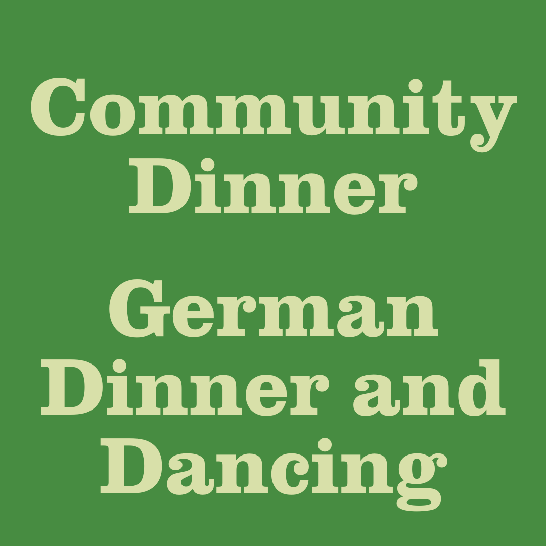 Community Dinner: German Dinner and Dancing