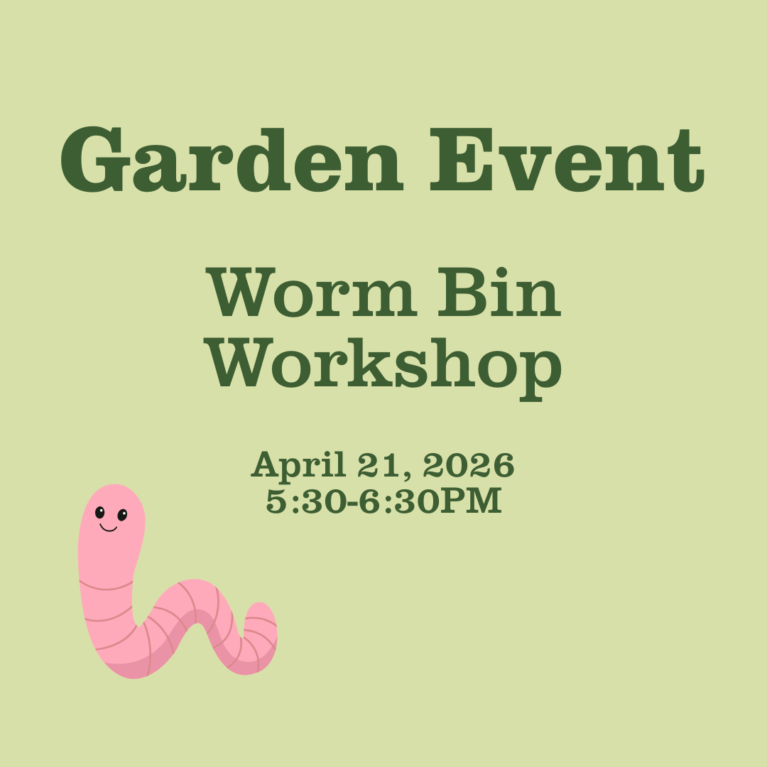 Garden Event: Worm Bin Workshop
